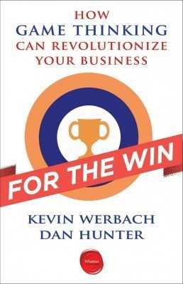 For the Win: How Game Thinking Can Revolutionize Your Business