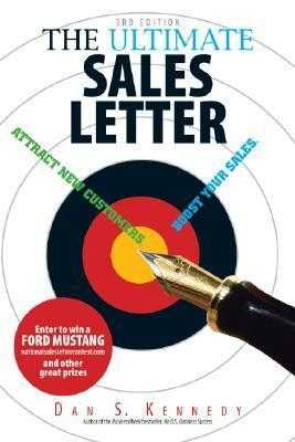 The Ultimate Sales Letter: Attract New Customers. Boost Your Sales