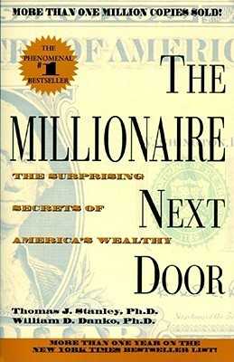 The Millionaire Next Door: The Surprising Secrets of America's Wealthy