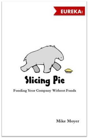 Slicing Pie - Funding Your Business Without Funds