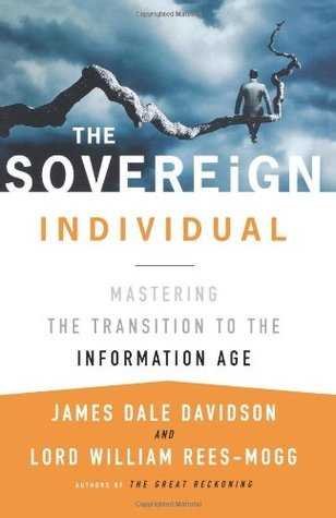 The Sovereign Individual: Mastering the Transition to the Information Age