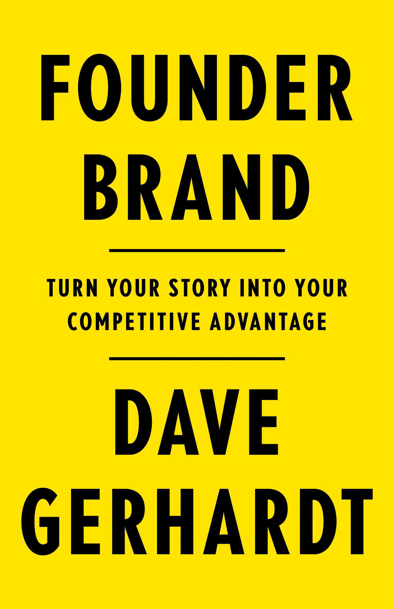 Founder Brand: Turn Your Story Into Your Competitive Advantage