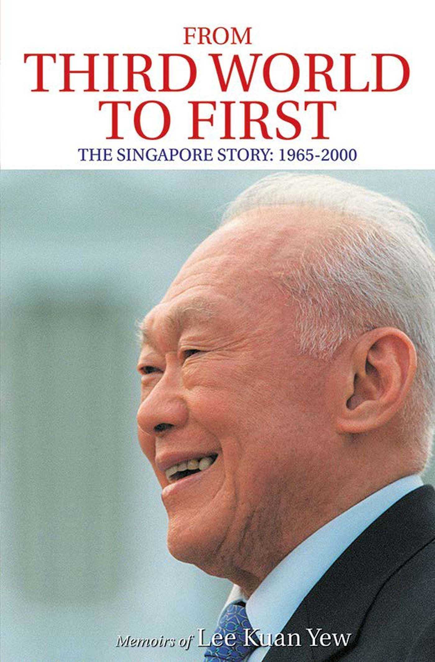 From Third World to First: The Singapore Story: 1965-2000