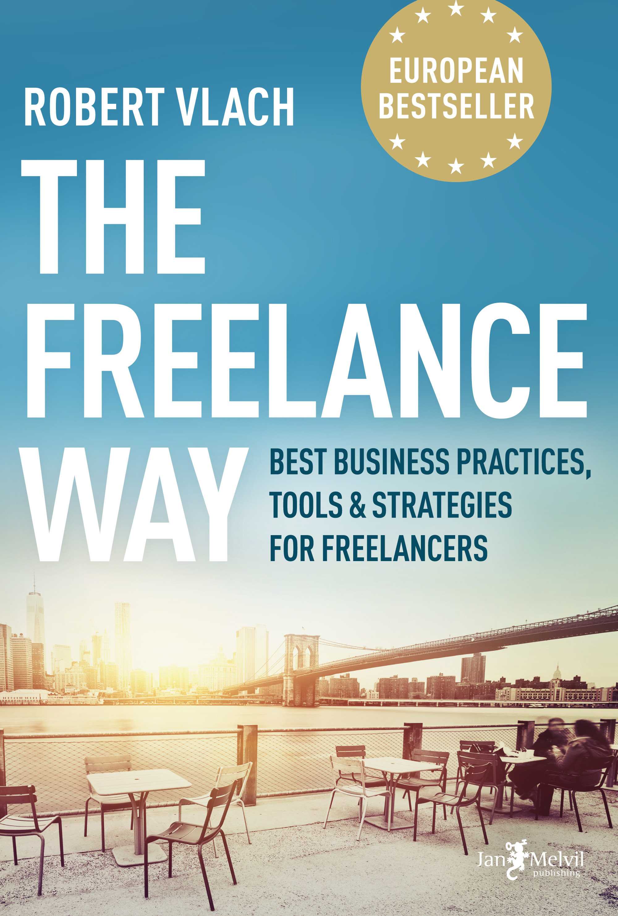 The Freelance Way: Best Business Practices, Tools & Strategies for Freelancers