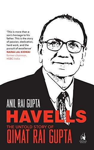 Havells: The Untold Story of Qimat Rai Gupta