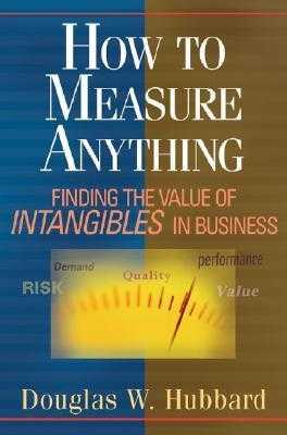 How to Measure Anything: Finding the Value of "Intangibles" in Business