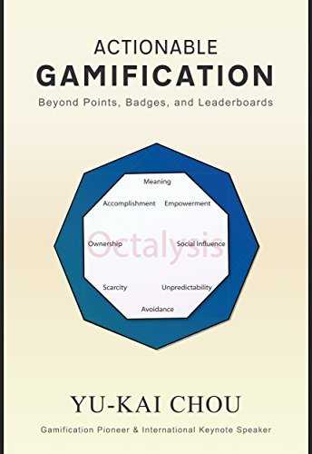 Actionable Gamification: Beyond Points, Badges, and Leaderboards