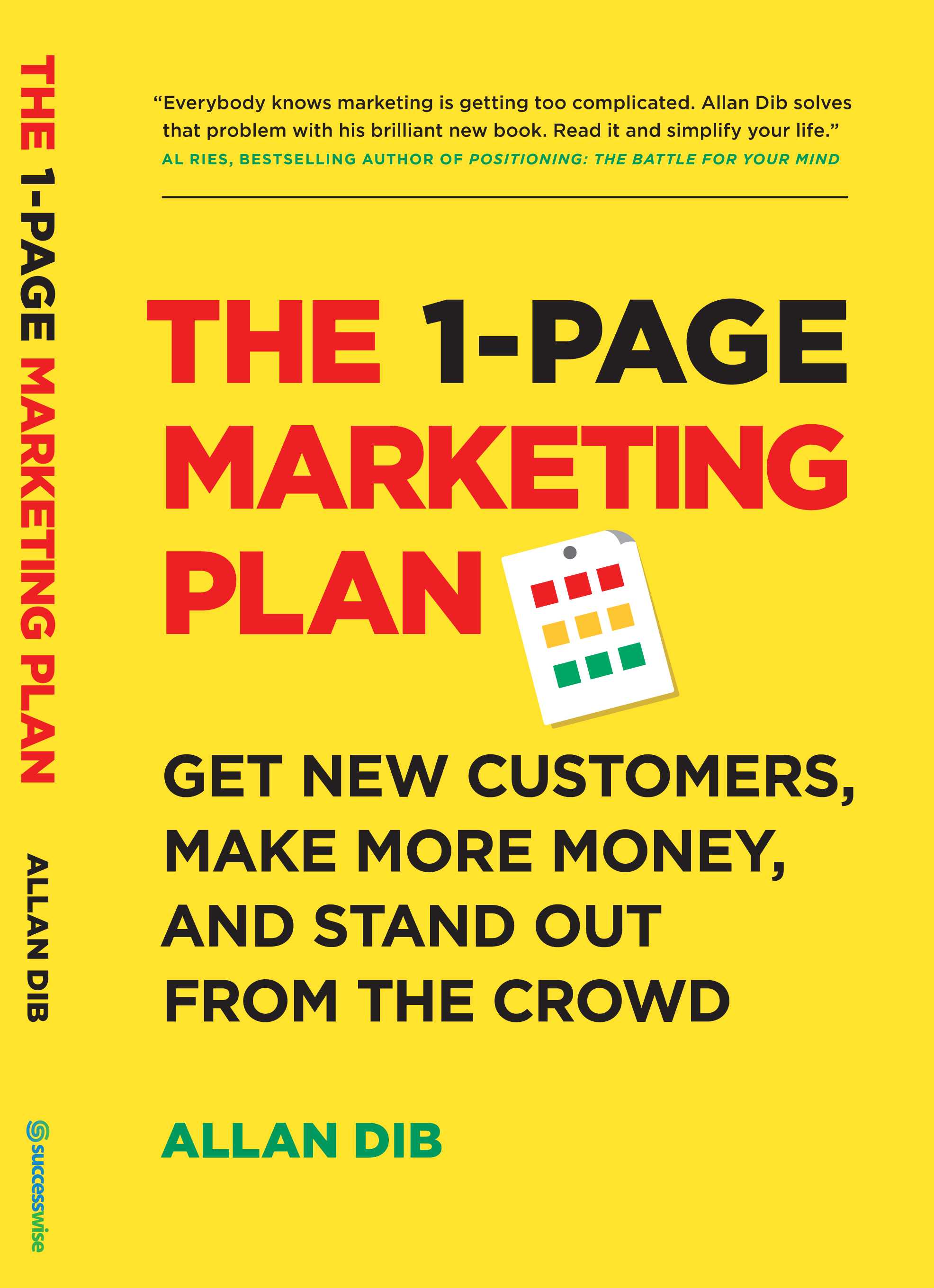 The 1-Page Marketing Plan: Get New Customers, Make More Money, And Stand out From The Crowd